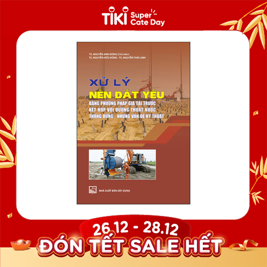 Xử lý nền đất yếu bằng phương pháp gia tải trước kết hợp với đường thoát nước thẳng đứng - những vẫn đề kỹ thuật