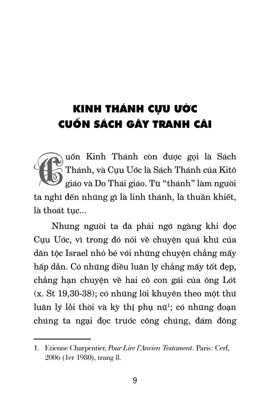 NHỮNG ĐIỀU ĐƯỢC VIẾT TRONG KINH THÁNH CÓ THẬT HAY KHÔNG? &amp; PHẢI CHĂNG THIÊN CHÚA THỜI CỰU ƯỚC TÀN BẠO HƠN THỜI TÂN ƯỚC?