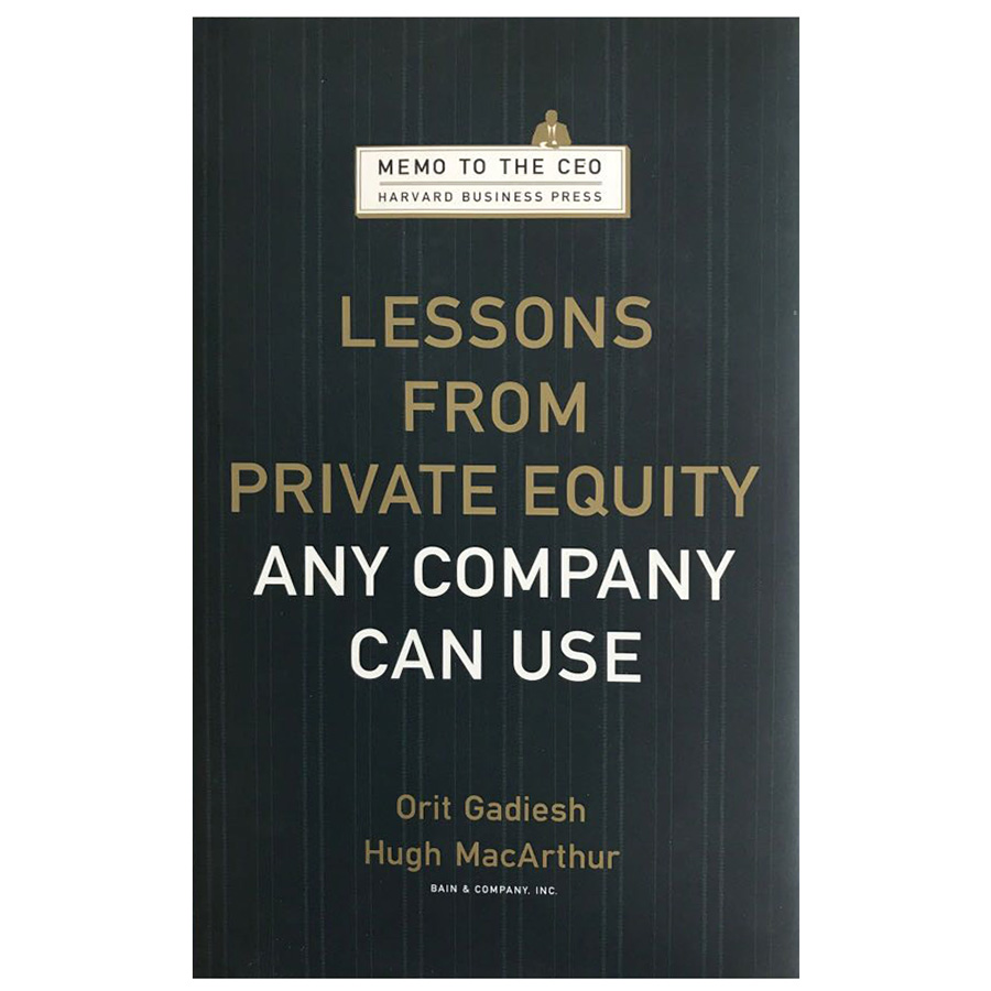 Lessons from Private Equity Any Company Can Use