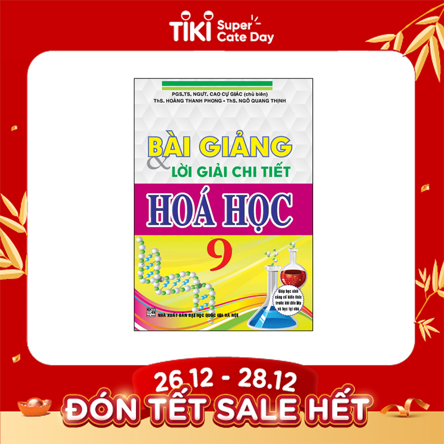 Bài Giảng &amp; Lời Giải Chi Tiết Hoá Học 9