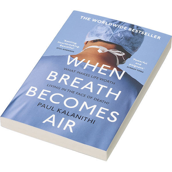 When Breath Becomes Air (What Makes Life Worth Living In The Face of Death?)