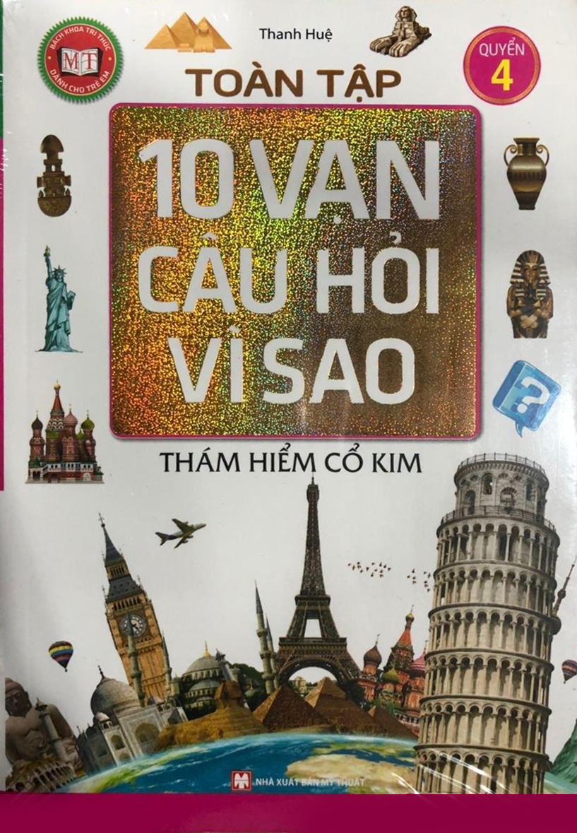 Toàn Tập 10 Vạn Câu Hỏi Vì Sao - Thám Hiểm Cổ Kim (Tập 4)