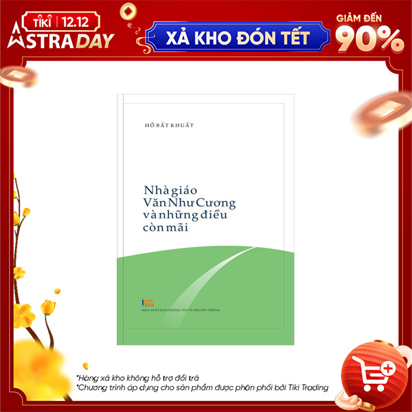 [Hàng thanh lý miễn đổi trả] Nhà Giáo Văn Như Cương Và Những Điều Còn Mãi… (Bìa Mềm)