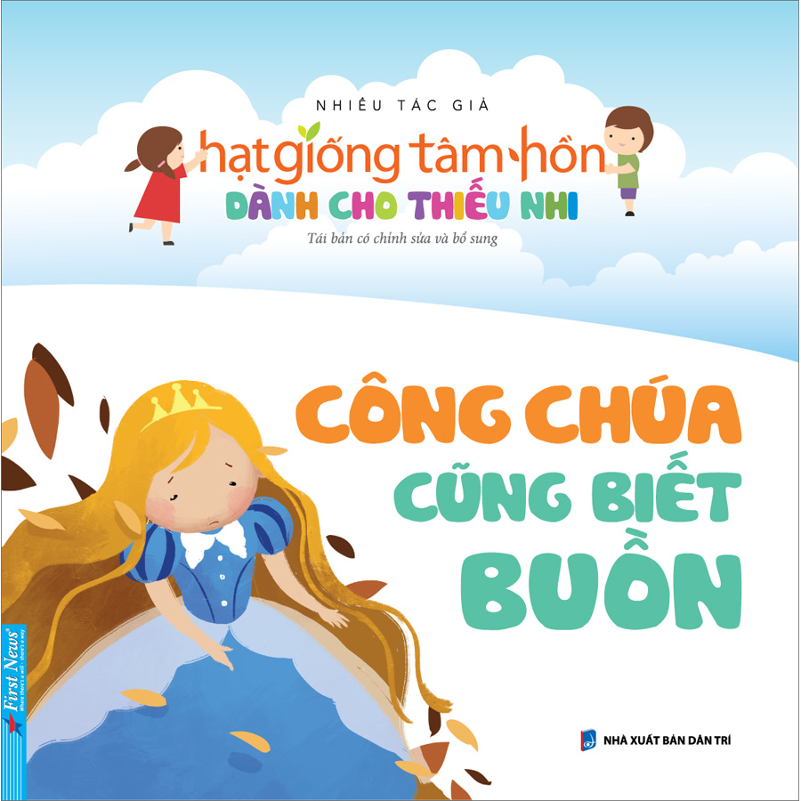 Truyện Thiếu Nhi Hạt Giống Tâm Hồn - Công Chúa Cũng Biết Buồn