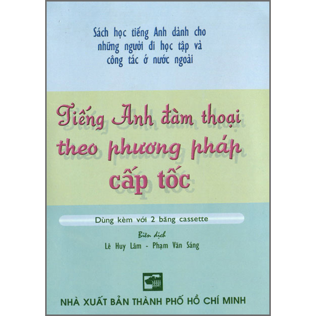 Tiếng Anh Đàm Thoại Theo Phương Pháp Cấp Tốc (Kèm 1 CD)