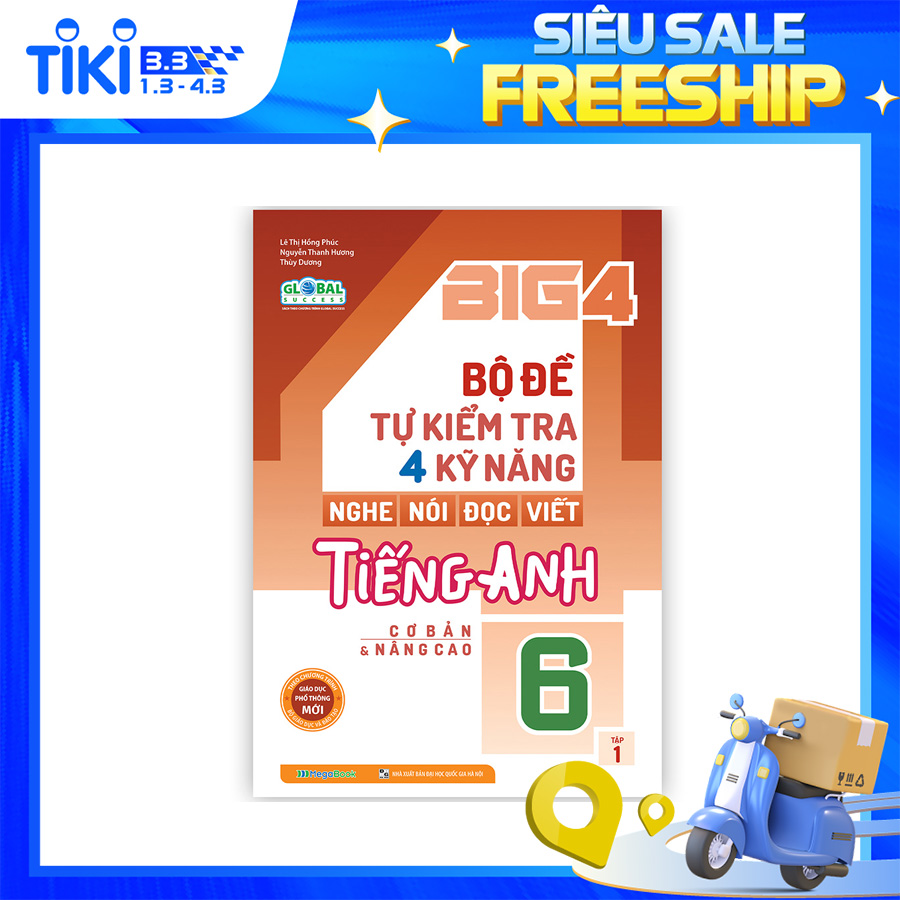 Big 4 bộ đề tự kiểm tra 4 kỹ năng Nghe - Nói - Đọc - Viết tiếng Anh (cơ bản và nâng cao) 6 tập 1 (Global)