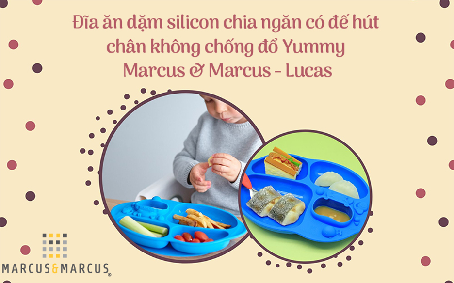 Đĩa ăn dặm silicon chia ngăn có đế hút chân không chống đổ Yummy Marcus & Marcus, cho bé từ 18 tháng