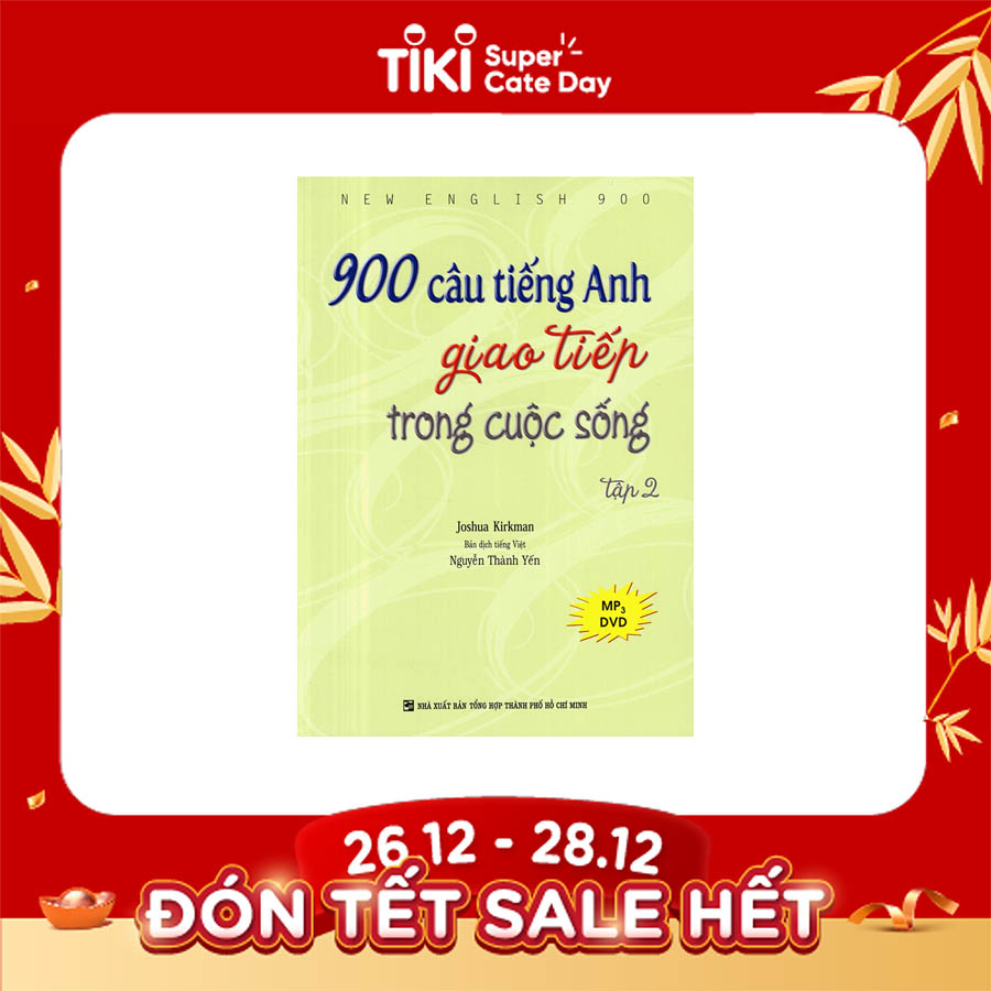 900 Câu Tiếng Anh Giao Tiếp Trong Cuộc Sống - Tập 2 (Kèm file MP3)