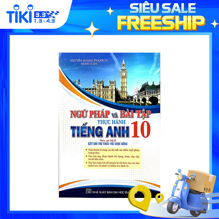 Ngữ Pháp Và Bài Tập Thực Hành Tiếng Anh 10 (Bám Sát SGK Kết Nối Tri Thức Với Cuộc Sống)