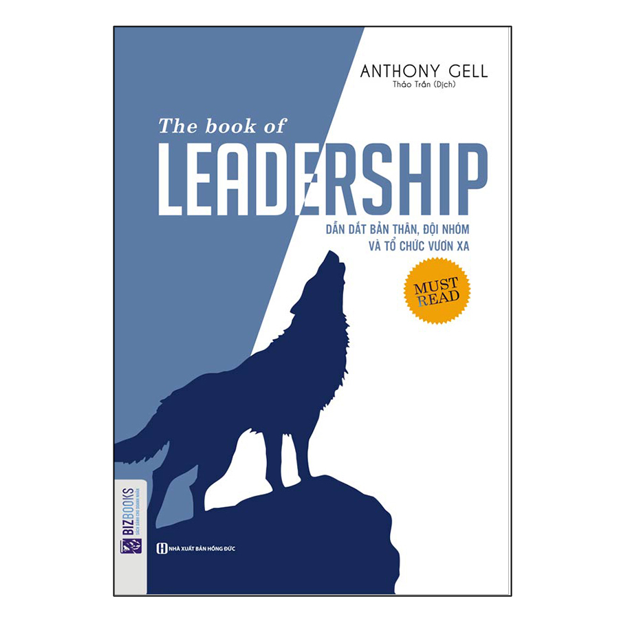 Sách The Book Of Leadership - Dẫn Dắt Bản Thân, Đội Nhóm Và Tổ Chức Vươn Xa