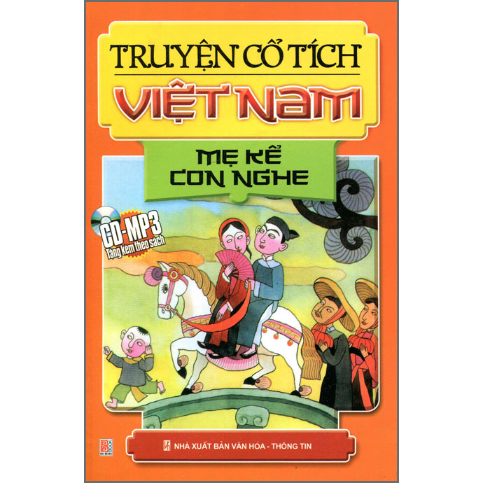 Truyện Cổ Tích Việt Nam : Mẹ Kể Con Nghe - Kèm CD
