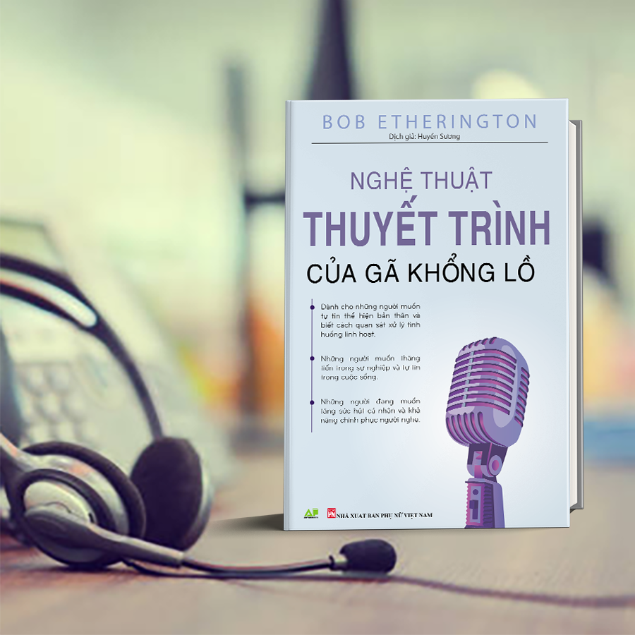 Nghệ Thuật Bán Hàng Của Gã Khổng Lổ : Nghệ Thuật Bán Hàng, Nghệ Thuật Đàm Phán, Nghệ Thuật Thuyết Trình Và Bán Hàng Qua Điện Thoại