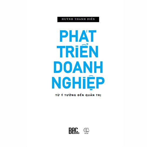 Phát triển Doanh Nghiệp Từ Ý Tưởng Đến Quản Trị