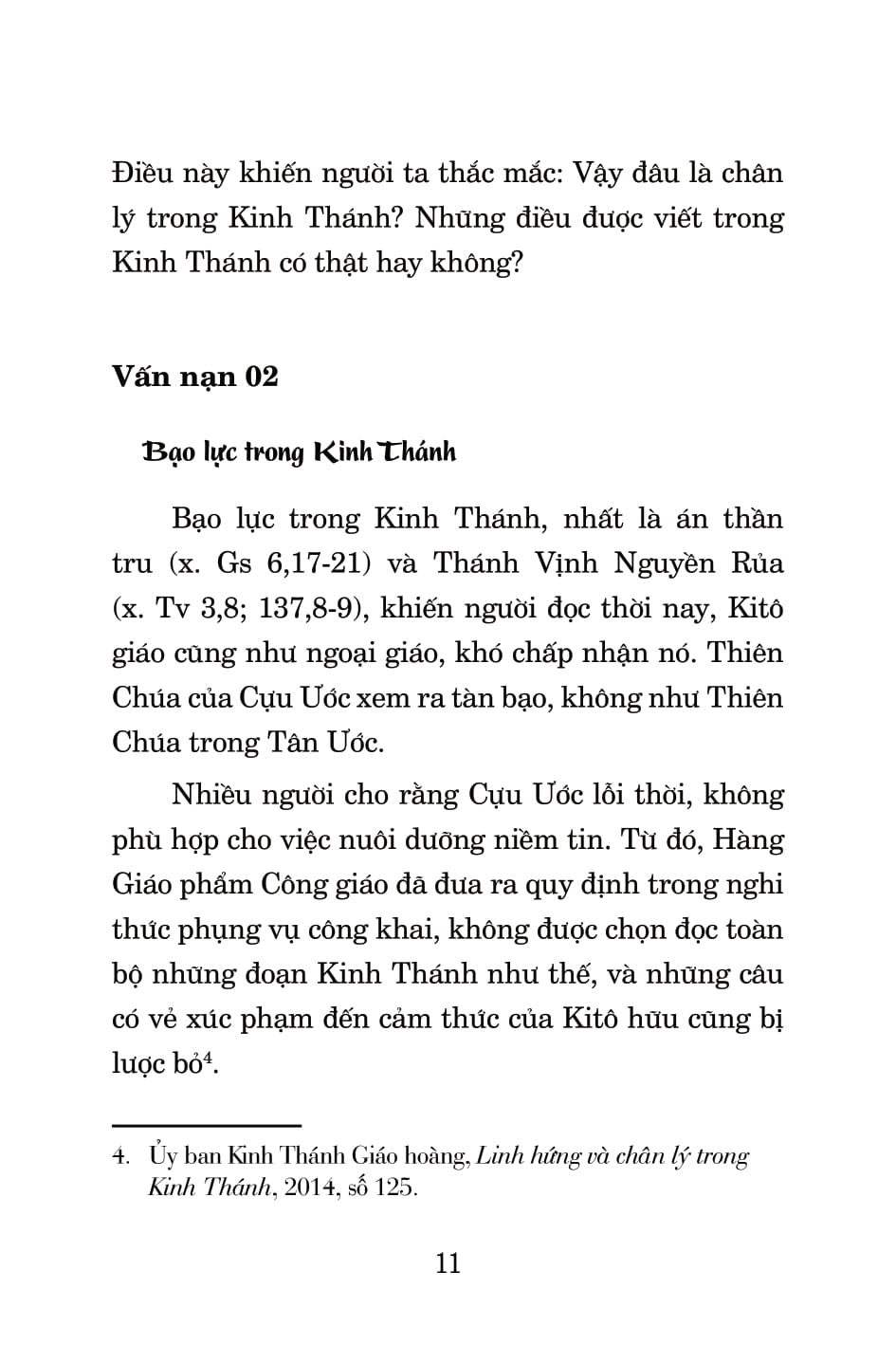 NHỮNG ĐIỀU ĐƯỢC VIẾT TRONG KINH THÁNH CÓ THẬT HAY KHÔNG? &amp; PHẢI CHĂNG THIÊN CHÚA THỜI CỰU ƯỚC TÀN BẠO HƠN THỜI TÂN ƯỚC?