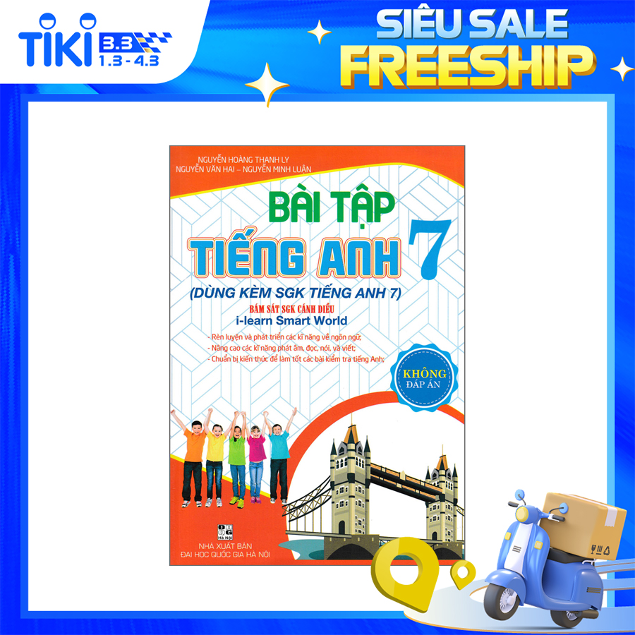 Bài Tập Tiếng Anh 7 Dùng Kèm Sách Giáo Khoa Tiếng Anh 7 (Bám Sát SGK Cánh Diều I-Learn Smart World)