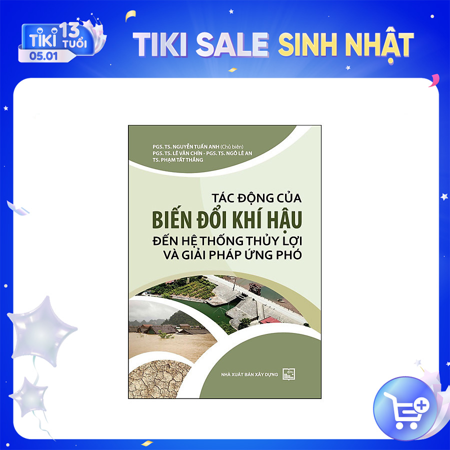 Tác Động Của Biến Đổi Khí Hậu Đến Hệ Thống Thủy Lợi Và Giải Pháp Ứng Phó