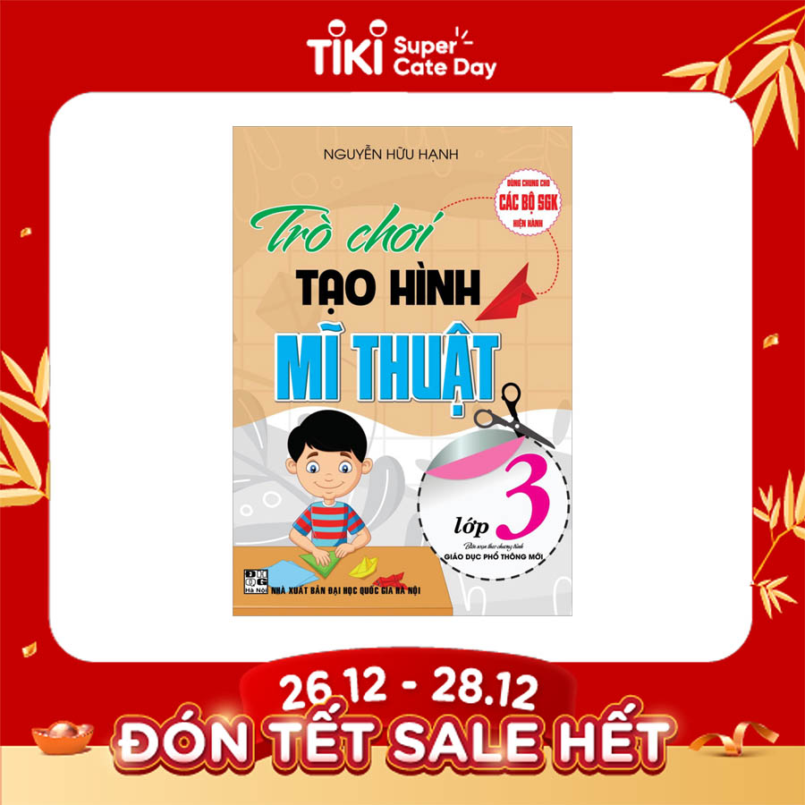 Trò Chơi Tạo Hình Mĩ Thuật Lớp 3 (Biên Soạn Theo Chương Trình Giáo Dục Phổ Thông Mới)