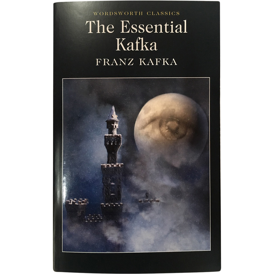 The Essential Kafka: The Castle; The Trial; Metamorphosis And Other Stories (Wordsworth Classics)