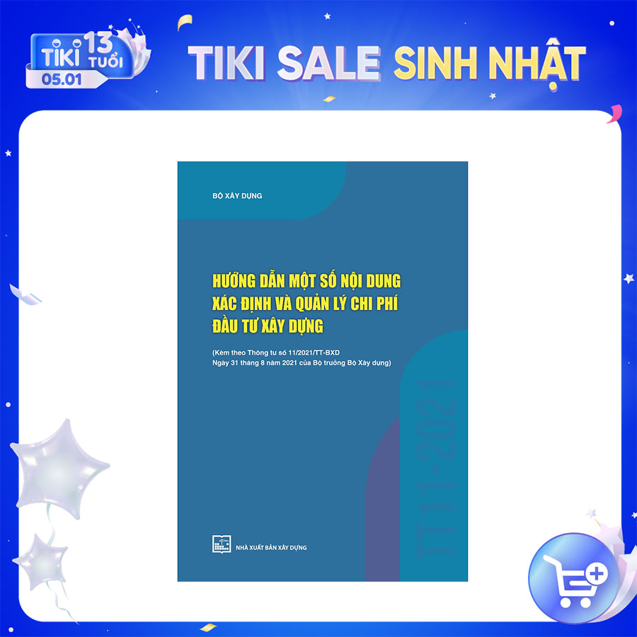 Hướng Dẫn Một Số Nội Dung Xác Định Và Quản Lý Chi Phí Đầu Tư Xây Dựng (Kèm Theo Thông Tư Số 11/2021/TT-BXD Ngày 31/8/2021 Của Bộ Trưởng Bộ Xây Dựng)