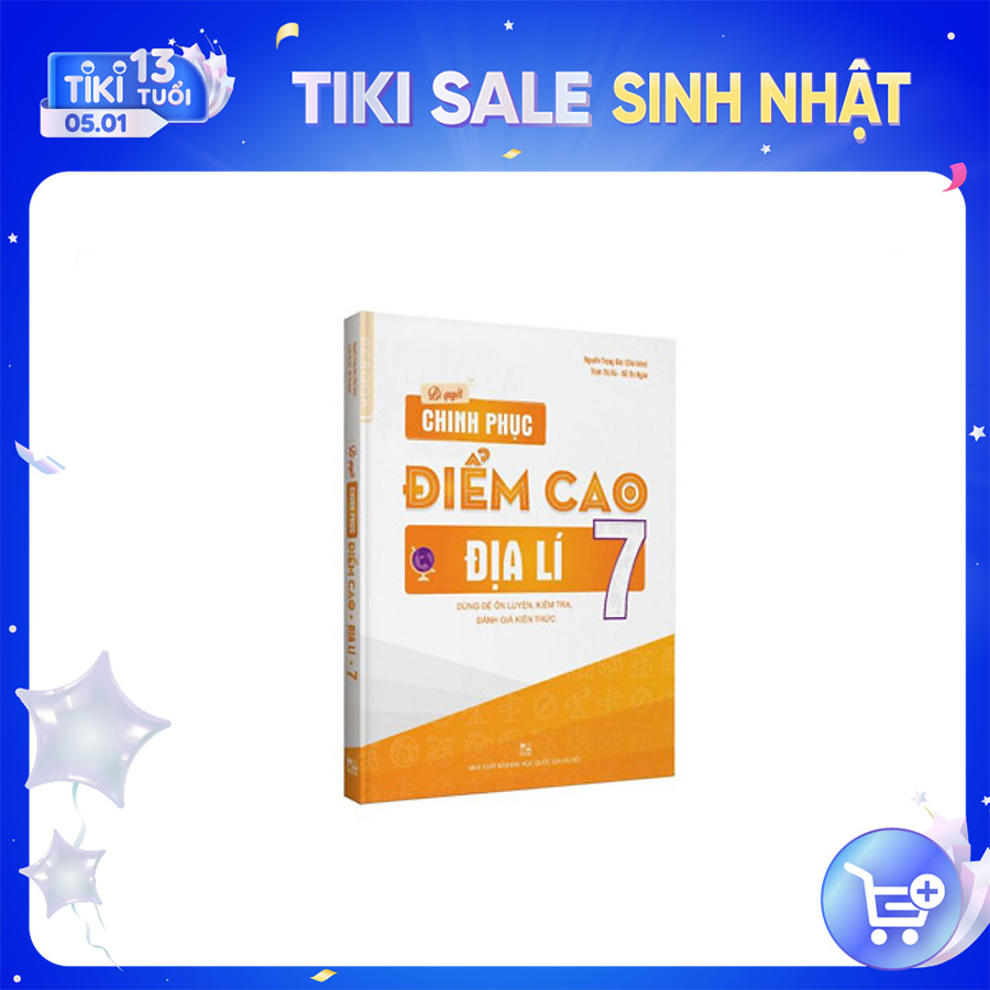 Bí quyết chinh phục điểm cao Địa lí 7