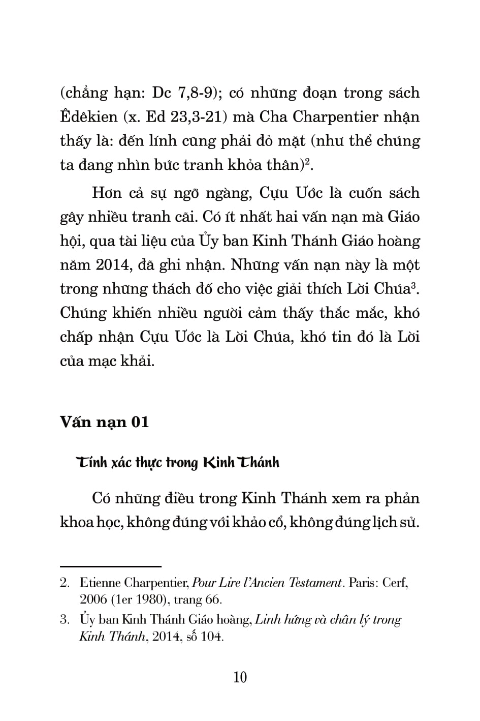 NHỮNG ĐIỀU ĐƯỢC VIẾT TRONG KINH THÁNH CÓ THẬT HAY KHÔNG? &amp; PHẢI CHĂNG THIÊN CHÚA THỜI CỰU ƯỚC TÀN BẠO HƠN THỜI TÂN ƯỚC?