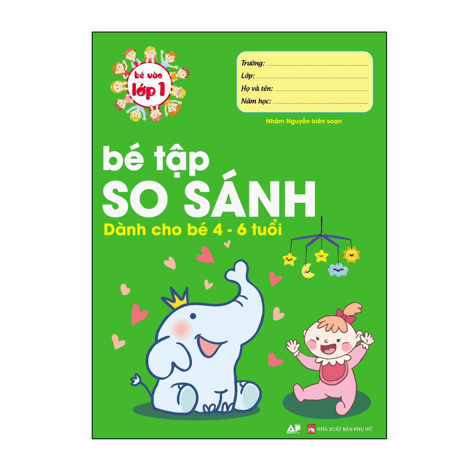 Bé Vào Lớp 1 Dành Cho Bé Từ 4 - 6 Tuổi: Bé Tập Làm Toán + Bé Tập Tô Tập Ghép Vần Tập 1 Và Tập 2 + Bé Tập So Sánh + Bé Tập Tô Nét Cơ Bản + Bé Tập Tô Chữ Số + Bé tập Tô Chữ Viết Hoa + Bé Tập Tô Chữ Viết Thường (8 Cuốn)