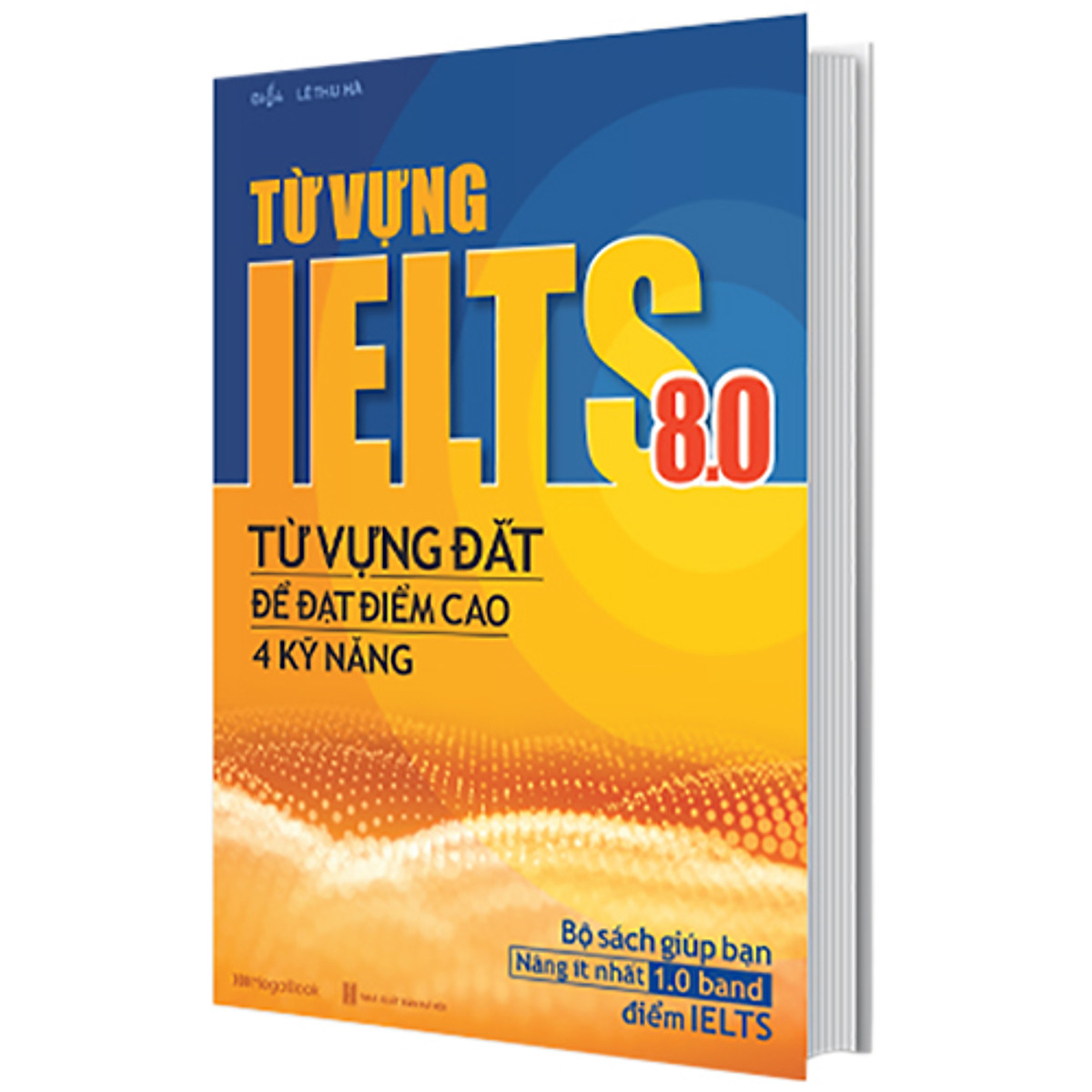 Từ Vựng IELTS 8.0 - Từ Vựng Đắt Để Đạt Điểm Cao 4 Kỹ Năng