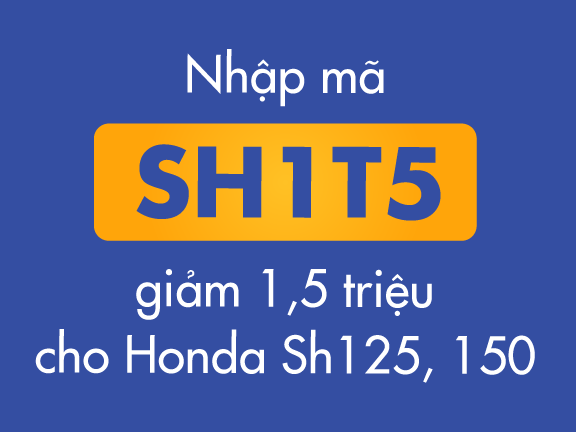 Nhập mã SH1T5 giảm 1,5 triệu cho xe Honda Sh125, 150