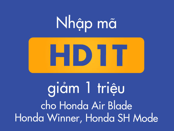 Nhập mã HD1TR giảm 1 triệu cho xe Honda Air Blade, Honda Winner, Honda SH Mode