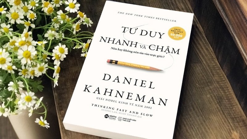 Tư Duy Nhanh v&agrave; Chậm của t&aacute;c giả Daniel Kahneman