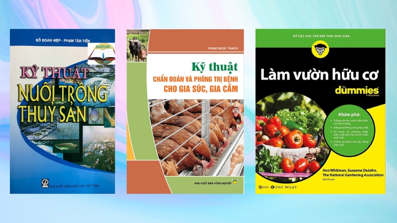 S&aacute;ch N&ocirc;ng &ndash; L&acirc;m &ndash; Ngư Nghiệp gi&uacute;p bạn ứng dụng khoa học v&agrave;o sản xuất, tối ưu năng suất