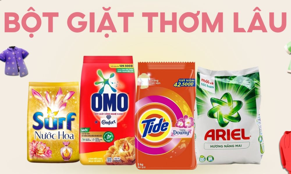 Các hãng bột giặt thơm lâu được ưa chuộng