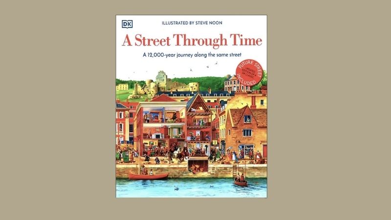Sách - A Street Through Time (DK Book) | History Nonfiction / Picture Books / Ngoại văn Bìa cứng