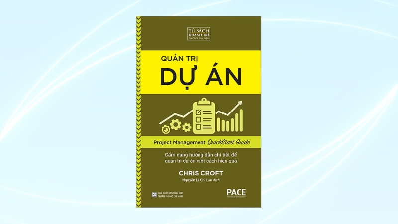 Quản l&yacute; Dự &aacute;n tập hợp c&aacute;c phương ph&aacute;p luận, c&ocirc;ng cụ v&agrave; kỹ thuật