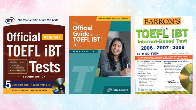 TOEFL Books dành cho người luyện thi TOEFL từ cơ bản đến nâng cao