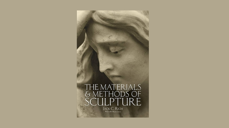The Materials and Methods of Sculpture - Jack C. Rich