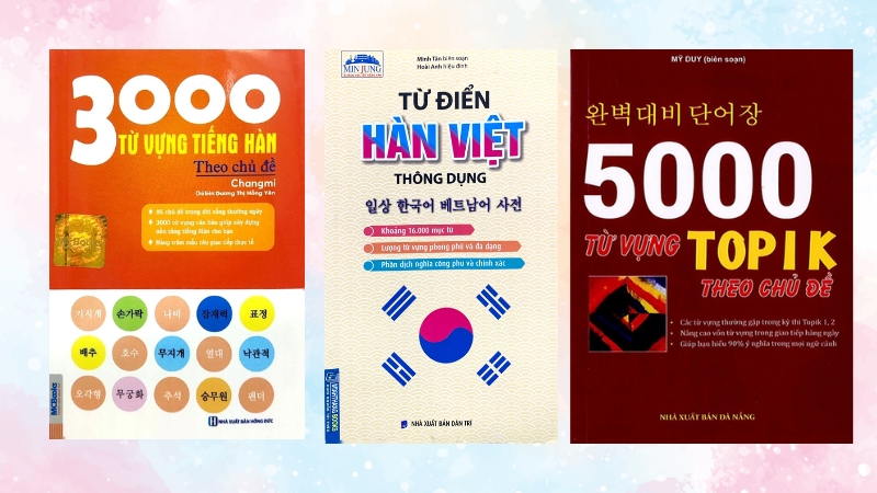 Từ Điển Tiếng H&agrave;n gi&uacute;p nắm vững từ vựng v&agrave; c&aacute;ch d&ugrave;ng tiếng H&agrave;n