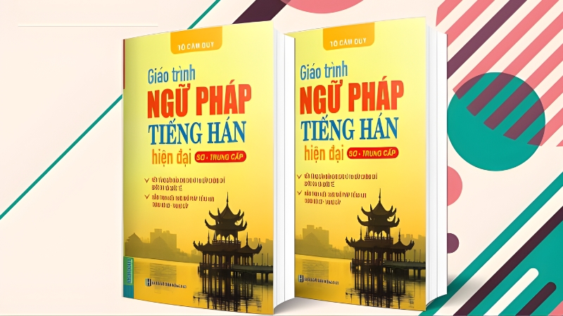 S&aacute;ch Ngữ ph&aacute;p Tiếng Hoa tổng hợp b&agrave;i tập thực h&agrave;nh phong ph&uacute;
