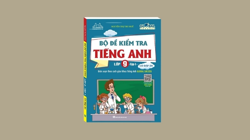 S&aacute;ch GLOBAL SUCCESS - Bộ Đề Kiểm Tra Tiếng Anh Lớp 9 Tập 1 - C&oacute; Đ&aacute;p &Aacute;n