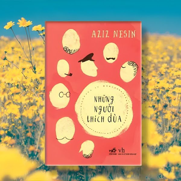 Những người th&iacute;ch đ&ugrave;a l&agrave; một tập truyện ngắn ti&ecirc;u biểu của Aziz Nesin
