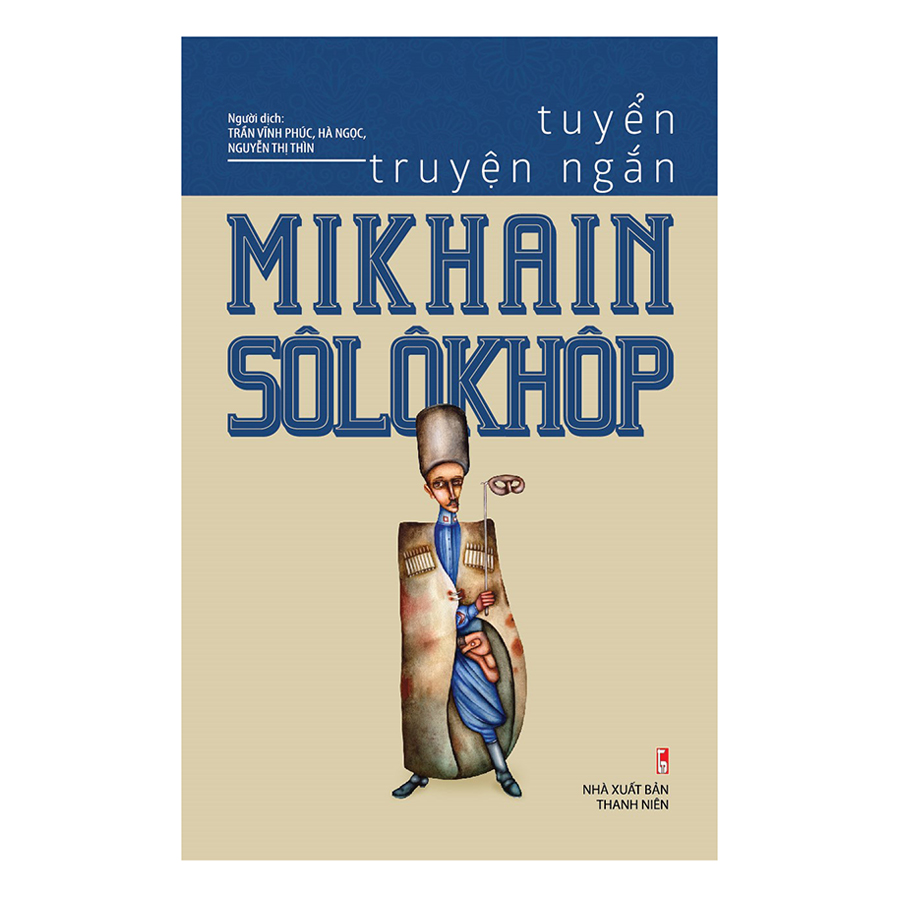 6920917885610,62_3033117,135000,tiki.vn,Tuyen-Truyen-Ngan-Mikhain-Solokhop-62_3033117,Tuyển Truyện Ngắn Mikhain Sôlôkhôp Tuyển Truyện Ngắn Mikhain Sôlôkhôp