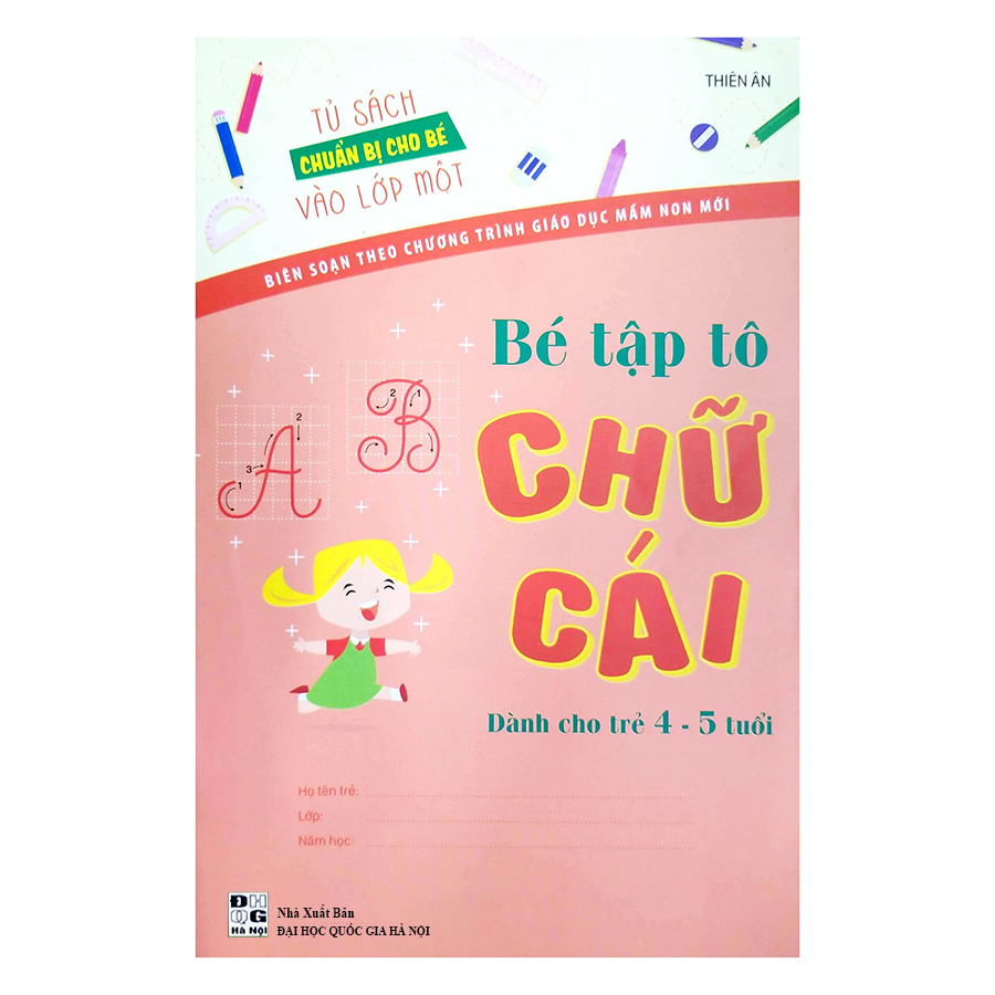 1892460 , 4582043855220 , 62_14502560 , 11000 , Tu-Sach-Chuan-Bi-Cho-Be-Vao-Lop-1-Be-Tap-To-Chu-Cai-Danh-Cho-Tre-4-5-Tuoi-62_14502560 , tiki.vn , Tủ Sách Chuẩn Bị Cho Bé Vào Lớp 1 - Bé Tập Tô Chữ Cái Dành Cho Trẻ 4 - 5 Tuổi Tủ Sách Chuẩn Bị Cho Bé Vào Lớp 1 - Bé Tập Tô Chữ Cái Dành Cho Trẻ 4 - 5 Tuổi