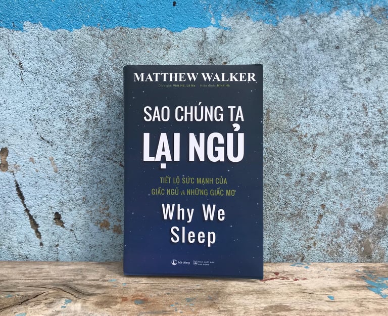 Sao Chúng Ta Lại Ngủ - Tiết lộ sức mạnh của giấc ngủ và những giấc mơ (Matthew Walker)