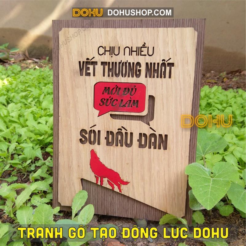 Tranh Slogan Truyền Cảm Hứng DOHU214: “Chịu nhiều vết thương nhất mới đủ sức làm SÓI đầu đàn&quot; - Giá Xưởng