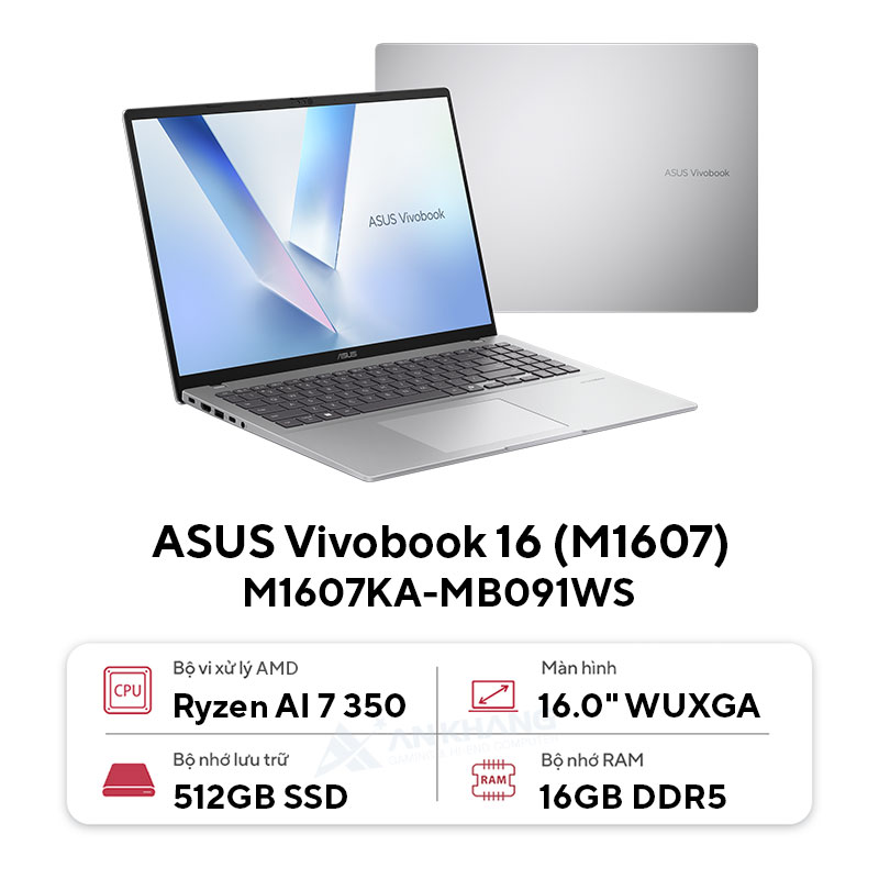 Asus Vivobook 16 M1607KA-MB091WS (AMD Ryzen AI 7 350 | 16GB | 512GB | AMD Radeon | 16 inch WUXGA | Win 11 | Office | Bạc) - HÀNG CHÍNH HÃNG