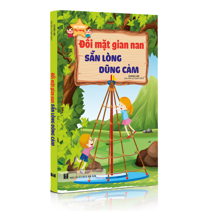 Hạt giống hy vọng - Đối mặt gian nan sẵn lòng dũng cảm