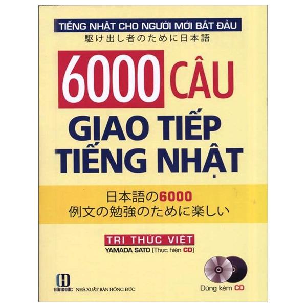 Tiếng Nhật Cho Người Mới Bắt Đầu: 6.000 Câu Giao Tiếng Tiếng Nhật (CD) (2021)