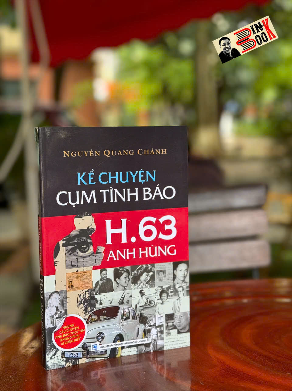 Kể Chuyện Cụm Tình Báo H.63 Anh Hùng - Nguyễn Quang Chánh Nxb Tổng Hợp Tp Hồ Chí Minh Bìa Mềm