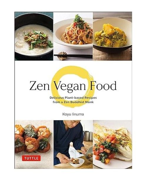 Zen Vegan Food: Delicious Plant-based Recipes From A Zen Buddhist Monk