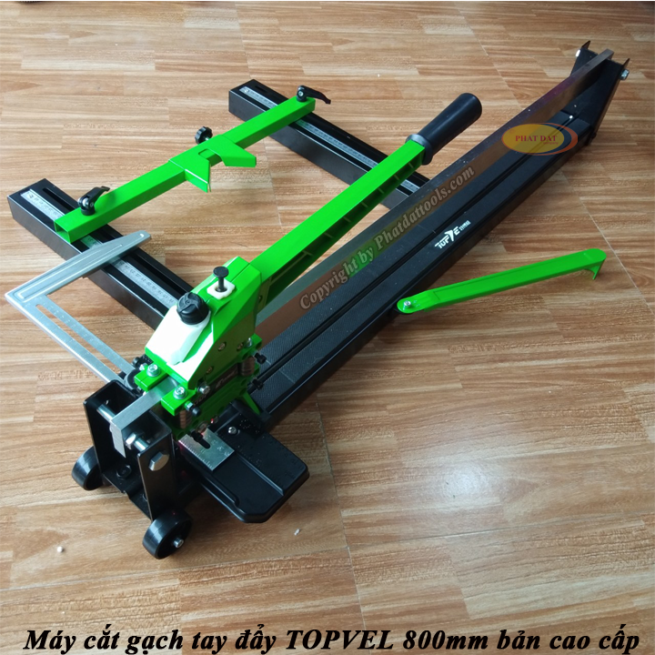 Máy Cắt Gạch Tay Đẩy TOPVEL 800 Xanh Bản Cao Cấp